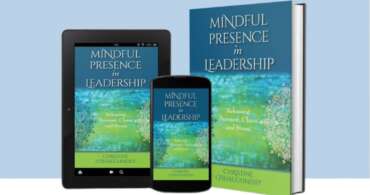 Announcing the Release of “Mindful Presence in Leadership: Releasing Burnout, Chaos and Stress”